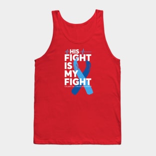 His Fight Is My Fight Colorectal Cancer Awareness Tank Top